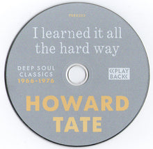 Load image into Gallery viewer, Howard Tate : I Learned It All The Hard Way (CD, Comp)