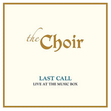 Load image into Gallery viewer, The Choir : Last Call: Live At The Music Box (2xCD, Album)