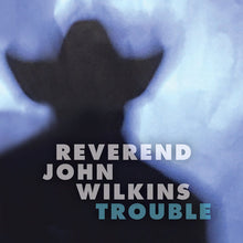 Load image into Gallery viewer, Reverend John Wilkins* : Trouble (LP, Blu)
