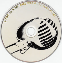 Load image into Gallery viewer, Greg Izor & The Box Kickers : Close To Home (CD, Album)