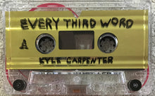Load image into Gallery viewer, Kyle Carpenter : Every Third Word (Cass, Album, Ltd)