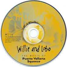 Load image into Gallery viewer, Willie & Lobo : The Music Of Puerto Vallarta Squeeze (CD, Album)