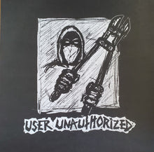 Load image into Gallery viewer, User Unauthorized : Pigs Got Ahold Of Me (7", Single)