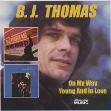 Load image into Gallery viewer, B.J. Thomas : On My Way/Young And In Love (CD, Album, Comp, RE)