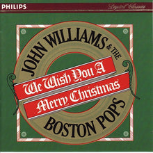 Load image into Gallery viewer, John Williams (4) & The Boston Pops* : We Wish You A Merry Christmas (CD)