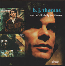 Load image into Gallery viewer, B.J. Thomas : Most Of All / Billy Joe Thomas (CD, Comp, RE)