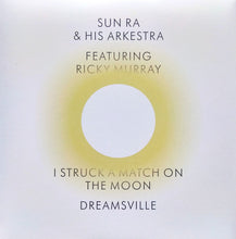Load image into Gallery viewer, Sun Ra & His Arkestra* Featuring Ricky Murray : I Struck A Match On The Moon / Dreamsville (7", Single)