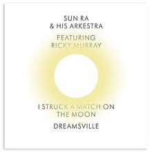 Load image into Gallery viewer, Sun Ra & His Arkestra* Featuring Ricky Murray : I Struck A Match On The Moon / Dreamsville (7", Single)