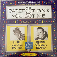 Load image into Gallery viewer, Little Junior Parker, Bobby Bland : The Barefoot Rock And You Got Me (Double Feature) (LP, Album, Comp, RE)