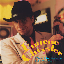 Load image into Gallery viewer, Eugene Chrysler : I Saw The Light... But It Was Neon (CD, Album)