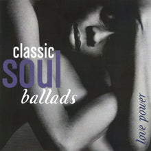 Load image into Gallery viewer, Various : Classic Soul Ballads: Love Power (2xCD, Comp)