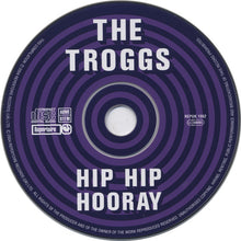 Load image into Gallery viewer, The Troggs : Hip Hip Hooray (CD, Album, RE, RM, Dig)