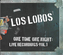 Load image into Gallery viewer, Los Lobos : One Time One Night: Live Recordings-Vol. 1 (CD, Album, RP)