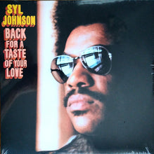 Load image into Gallery viewer, Syl Johnson : Back For A Taste Of Your Love (LP, Album, Ltd, RE, Can)
