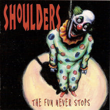 Load image into Gallery viewer, Shoulders (2) : The Fun Never Stops (CD, Album)