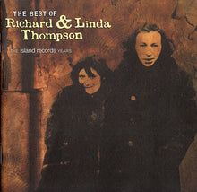 Load image into Gallery viewer, Richard & Linda Thompson : The Best Of Richard & Linda Thompson (The Island Records Years) (CD, Comp, RP)