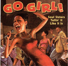 Load image into Gallery viewer, Various : Go Girl! Soul Sisters Tellin' It Like It Is (CD, Comp)