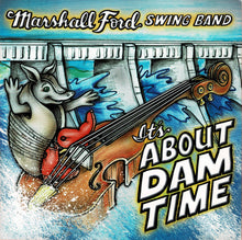 Load image into Gallery viewer, Marshall Ford Swing Band* : It's About Dam Time (CD, Album)