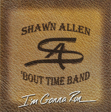 Load image into Gallery viewer, Shawn Allen (6) And The 'Bout Time Band : I'm Gonna Run (CD, Album)