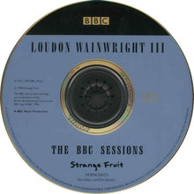 Load image into Gallery viewer, Loudon Wainwright III : The BBC Sessions (CD, Album)