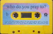 Load image into Gallery viewer, Sam Tompkins : Who Do You Pray To? (Cass, EP)