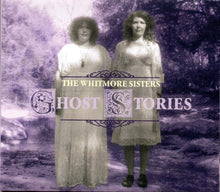 Load image into Gallery viewer, The Whitmore Sisters : Ghost Stories (CD, Album)
