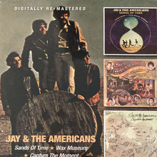 Load image into Gallery viewer, Jay & The Americans : Sands Of Time / Wax Museum / Capture The Moment (2xCD, Comp, RM)