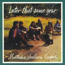 Load image into Gallery viewer, Matthews Southern Comfort* : Later That Same Year (CD, Album, RE)