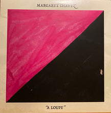 Load image into Gallery viewer, Margaret Chavez : “A Loupe” (LP)