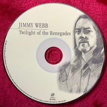 Load image into Gallery viewer, Jimmy Webb : Twilight Of The Renegades (CD, Album)