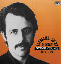 Load image into Gallery viewer, Steve Young (2) : Lonesome, On'ry & Mean 1968-1978 (CD, Comp, RP)