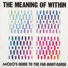 Load image into Gallery viewer, Various : The Meaning Of Within (Mojo's Guide To The Fab Avant-Garde) (CD, Comp)