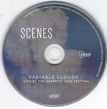 Load image into Gallery viewer, Scenes (3) : Variable Clouds (Live At The Earshot Jazz Festival) (CD, Album)
