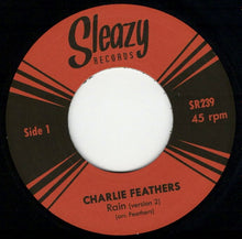 Load image into Gallery viewer, Charlie Feathers : Rain (Version 2) / Coochi Coo ('78 NBC TV Session) (7", Single)