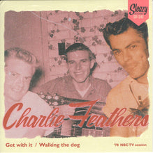 Load image into Gallery viewer, Charlie Feathers : Get With It / Walking The Dog ('78 NBC TV Session) (7", Single)