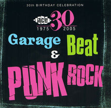 Load image into Gallery viewer, Various : 30th Birthday Celebration - Garage, Beat And Punk Rock (CD, Comp, RM)