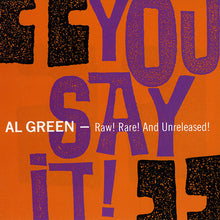 Load image into Gallery viewer, Al Green : You Say It! - Raw! Rare! And Unreleased! (CD, Comp)
