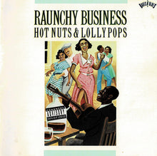 Load image into Gallery viewer, Various : Raunchy Business: Hot Nuts & Lollypops (CD, Comp)