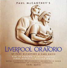 Load image into Gallery viewer, Paul McCartney, Royal Liverpool Philharmonic Orchestra, Royal Liverpool Philharmonic Choir, Choristers of Liverpool Cathedral, Carl Davis (5), Kiri Te Kanawa, Sally Burgess, Jerry Hadley, Jeremy Budd : Liverpool Oratorio (2xCD, Album)