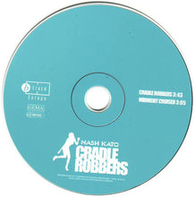 Load image into Gallery viewer, Nash Kato : Cradle Robbers (CD, Single)