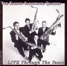 Load image into Gallery viewer, The Elision Saxophone Quartet : Live Through The Years (CD, Album)