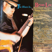 Load image into Gallery viewer, Bryan Lee And The Jump Street Five* : The Blues Is... (CD, Album, RE)