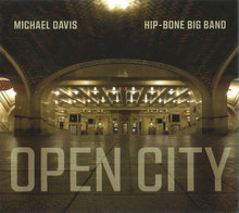 Load image into Gallery viewer, Michael Davis, Hip-Bone Big Band : Open City (CD)