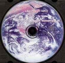 Load image into Gallery viewer, Loudon Wainwright III : Last Man On Earth (CD, Album)