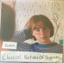 Load image into Gallery viewer, Jordana (7) : Classical Notions Of Happiness (LP)
