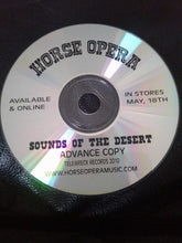 Load image into Gallery viewer, Horse Opera (2) : Sounds Of The Desert (CDr, Advance, Album, Promo)