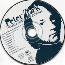 Load image into Gallery viewer, Peter Tork : Stranger Things Have Happened (CD, Album)