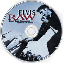 Load image into Gallery viewer, Elvis Presley : Elvis Raw (Early Live Recording March 19, 1955) (CD, Comp)