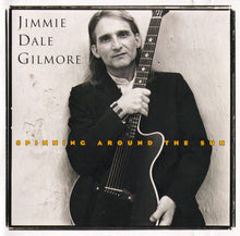 Load image into Gallery viewer, Jimmie Dale Gilmore : Spinning Around The Sun (CD, Album)
