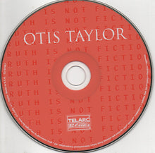 Load image into Gallery viewer, Otis Taylor : Truth Is Not Fiction (CD, Album)